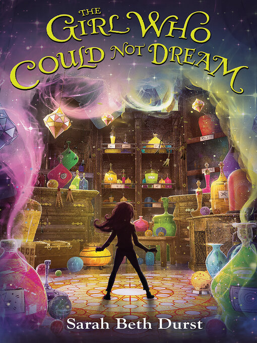 Title details for The Girl Who Could Not Dream by Sarah Beth Durst - Available